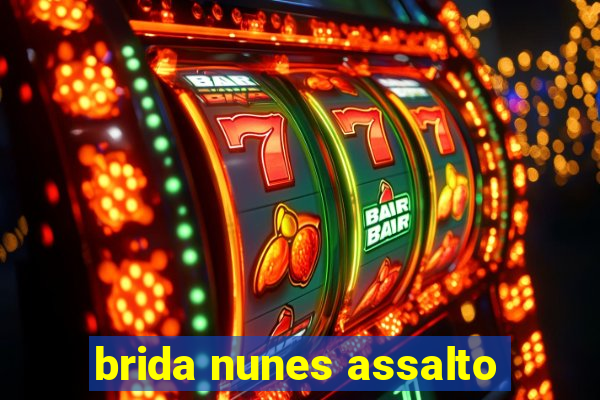 brida nunes assalto